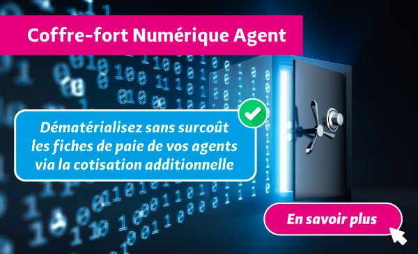 Coffre-fort Numérique Agent : Dématérialisez sans surcoût les fiches de paie de vos agents via la cotisation additionnelle
